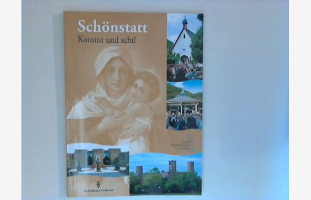 Schönstatt kommt und seht!  - Projekt Pilgerheiligtum (Hrsg.)