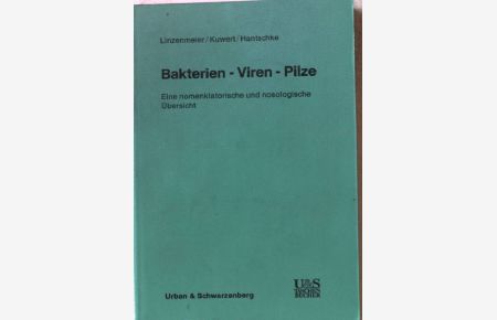 Bakterien, Viren, Pilze : eine nomenklator. u. nosolog. Übersicht; mit Tab.
