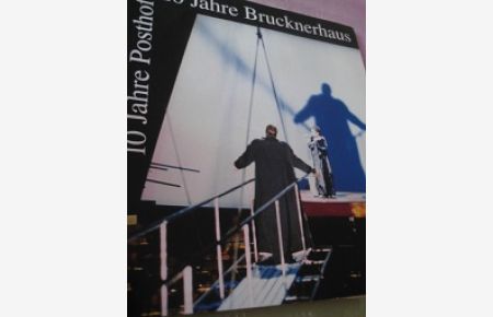20 Jahre Brucknerhaus Linz  - 10 Jahre Linzer Posthof