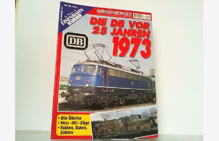 Die DB vor 25 Jahren 1973. Eisenbahn KurierSpecial 51.