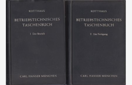 Betriebstechnisches Taschenbuch Band 1 Der Betrieb / Band 2 Die Fertigung