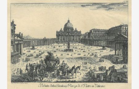 Veduta della Basilica e Piazza di S. Pietro in Vaticano. Ansicht des Petersplatzes mit Peterskirche und Vatikan. Im Vordergrund Kutschen.