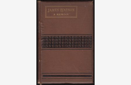 James Watson a Memoir of the Days of the Fight for a Free Press in England and of the Agitation for the People's Charter