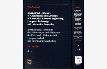 International dictionary of abbreviations and acronyms of electronics, electrical engineering, computer technoloy, and information processing. / Internationales Verzeichnis der Abkürzungen und Akronyme der Elektronik, Elektrotechnik, Computertechnik und Informationsverarbeitung. Vol. 1 / Band 1: A - I. Vol. 2 / Band 2: J - Z.