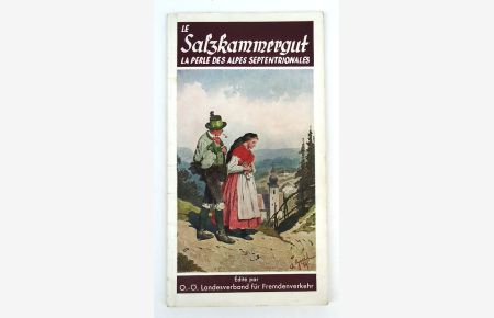 Le Salzkammergut. La perle des alpes septentrionales. Edite par O. -Ö. Landesverband für Fremdenverkehr.