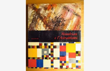 Mondrian e l'Astrattismo.   - Mensili d'Arte