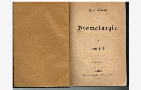 Katechismus der Dramaturgie. Leipzig. Weber 1877. XII, 333 S.