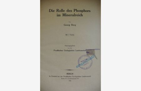 Die Rolle des Phosphors im Mineralreich.   - Hrsg. v. d. Preuß. Geol. Landesanstalt