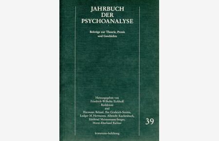 Jahrbuch der Psychoanalyse Bd. 39. Beiträge zur Theorie, Praxis und Geschichte.