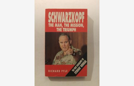 Schwarzkopf: The Man, the Mission, the Triumph