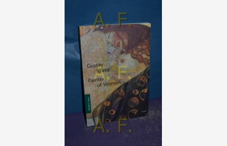 Gustav Klimt, painter of women.   - [Transl. from the German by Michael Robertson]