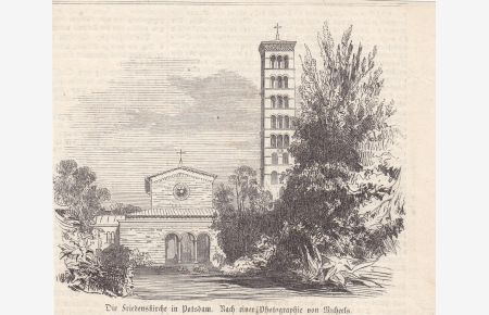 Die Friedenskirche in Potsdam, kleinformatiger Holzstich um 1865 nach einer Photographie von Micheels, Blattgröße: 10, 5 x 12, 8 cm, reine Bildgröße: 9, 5 x 10, 5 cm.