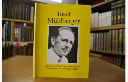 Josef Mühlberger. Beiträge des Münchner Kolloquiums.   - hrsg. von Peter Becher