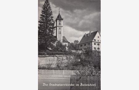 Stadtpfarrkirche Aulendorf : Kreis Ravensburg.   - [Lothar Altmann ; Alfons Kasper ; Hugo Schnell]