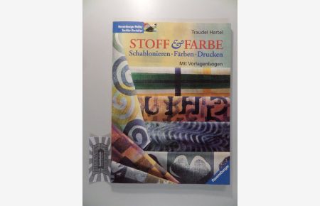 Stoff & Farbe : Schablonieren, Färben, Drucken - Mit Vorlagenbogen.