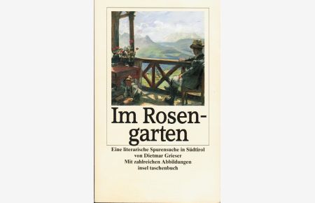 Im Rosengarten - Eine literarische Spurensuche in Südtirol  - Eine literarische Spurensuch in Südtirol, insel taschenbuch 2509