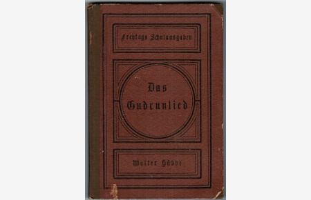 Das Gudrunlied in Auswahl und Übertragung (= Freytags Schulausgaben und Hilfsbücher für den deutschen Unterricht);  - herausgegeben von Walter Hübbe;