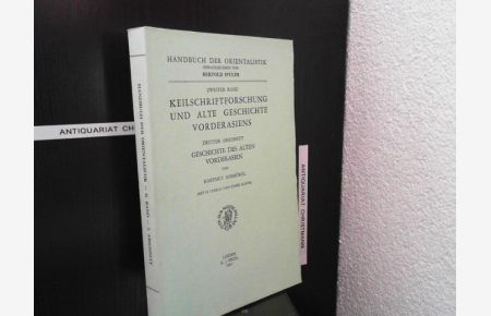Geschichte des alten Vorderasien.   - Handbuch der Orientalistik. B. Spuler:  2. Band. Keilschriftforschung und alte Geschichte Vorderasiens. 3. Abschnitt