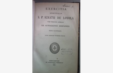 Exercitia Spiritualia S. P. Ignatii de Loyola cum Versione Literali ex Autographo Hispanico.