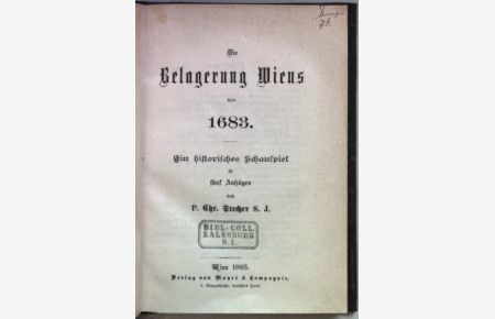 Die Belagerung Wiens von 1683: ein historisches Schauspiel in fünf Aufzügen.