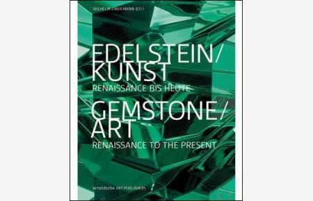 Gemstone Art. Renaissance to the Present. Edelstein Kunst. Renaissance bis Heute.