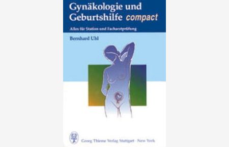 Gynäkologie und Geburtshilfe Compact  - Alles für Station und Facharztprüfung