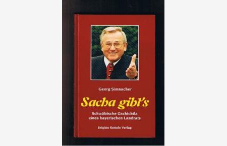 Sacha gibt´s  - Schwäbische Gschichtla eines bayerischen Landrats