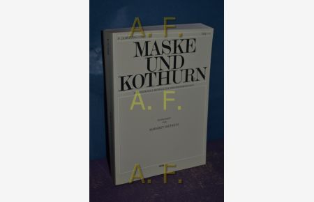 Festschrift für Margret Dietrich / Maske und Kothurn, internationale Beiträge zur Theaterwissenschaft 37. Jahrgang / 1991, Heft 1-4