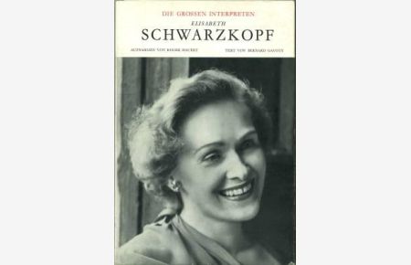 Elisabeth Schwarzkopf. Aufnahmen von Roger Hauert. Text von Bernard Gavoty, Musikkritiker vom Figaro. (Übs. v. A. -H. Eichmann).