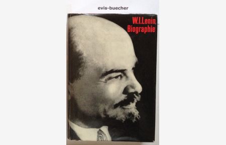W. I. Lenin Biographie 1982 gebundene Ausgabe, Inst. Für Marxismus-Leninismus beim ZK d. KPDSU.