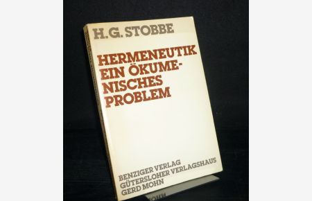 Hermeneutik - ein ökumenisches Problem. Ein Kritik der katholischen Gadamer-Rezeption. Von Heinz Günther Stobbe. (= Ökumenische Theologie, Band 8).