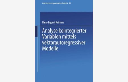 Analyse kointegrierter Variablen mittels vektorautoregressiver Modelle.   - (=Arbeiten zur Angewandten Statistik; Bd. 35).