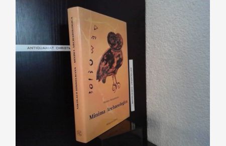 Minima archaeologica : Utopie und Wirklichkeit der Antike.   - Kulturgeschichte der antiken Welt ; Bd. 68