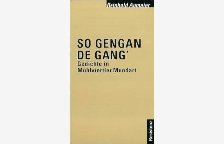 So Gengan de Gang`. Gedichte in Mühlviertler Mundart.