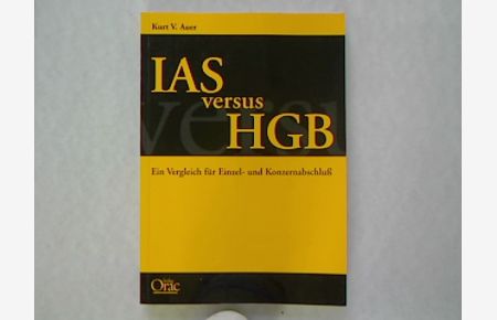 IAS versus HGB. Ein Vergleich für Einzel- und Konzernabschluß.