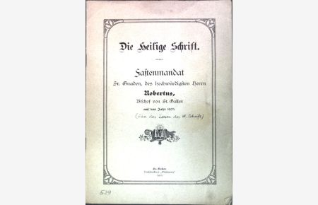 Die Heilige Schrift: Fastenmandat Sr. Gnaen, des hochwürdigsten Herrn Robertus, Bischof von St. Gallen auf das Jahr 1923;