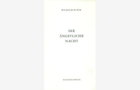 Wilhelm Busch - Die Ängstliche Nacht.   - Faksimiledruck.