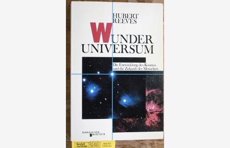 Wunder Universum  - Die entwicklung des Kosmos und die Zukunft der Menschen.Karl-Heinz Mulagk