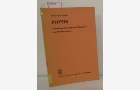 Physik. Grundlagen für Mediziner, Biologen und Pharmazeuten. (=Kompendium für Mediziner, Biologen und Pharmazeuten, 1).