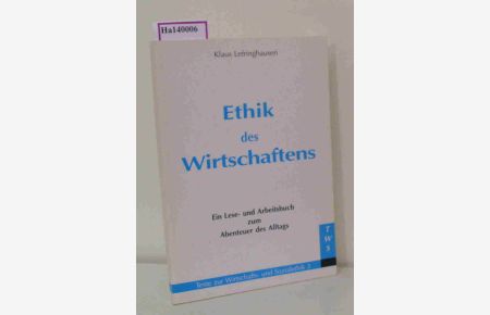 Ethik des Wirtschaftens. Ein Lese- und Arbeitsbuch zum Abenteuer des Alltags. ( = Texte zur Wirtschafts- und Sozialethik, 3) .