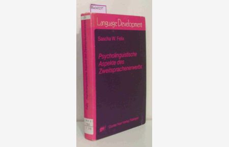 Psycholinguistische Aspekte des Zweitsprachenerwerbs. (=Tübinger Beiträge zur Linguistik - Serie A 2).