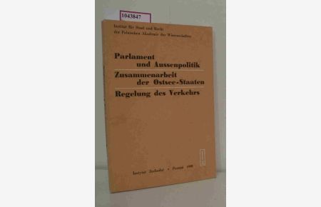 Parlament und Aussenpolitik. Zusammenarbeit der Ostsee- Staaten. Regelung des Verkehrs. Viertes Kolloquium der bundesdeutschen und polnischen Juristen 1978.