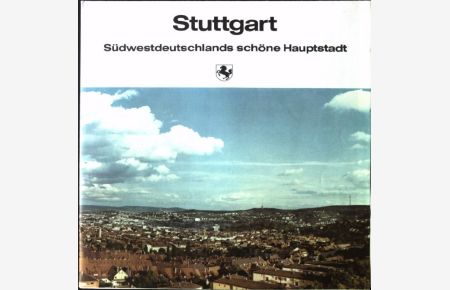 Stuttgart: Südwestdeutschlands schöne Hauptstadt