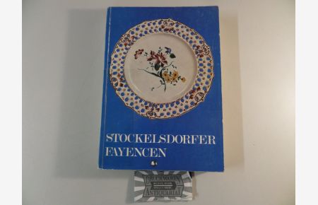 Stockelsdorfer Fayencen - Geschichte und Leistung einer holsteinischen Manufaktur im 18. Jahrhundert.