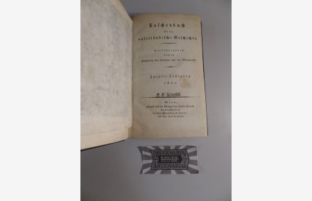 Taschenbuch für die vaterländische Geschichte. Hrsg. durch die Freyherren von Hormayr und von Mednyansky. Zweyter Jahrgang 1821.