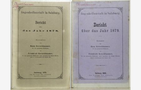 Augenheilanstalt in Salzburg. Bericht über das Jahr 1879. Dazu: Bericht über das Jahr 1880. Zus. 2 Jahresberichte in 2 Heften.