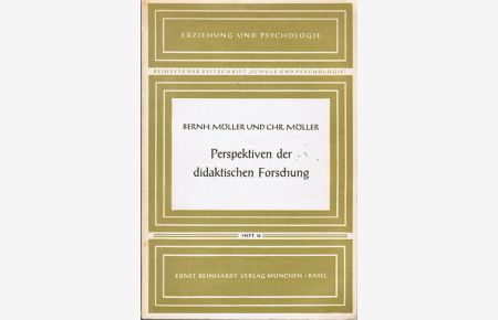 Perspektiven der didaktischen Forschung.   - ; Christine Möller / Erziehung und Psychologie ; H. 36