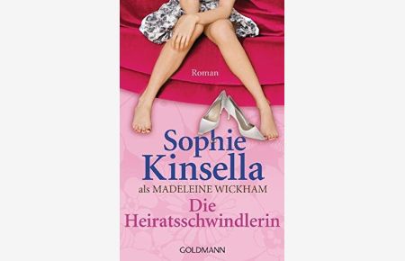 Die Heiratsschwindlerin : Roman.   - Aus dem Engl. von Heidi Lichtblau / Goldmann ; 47548