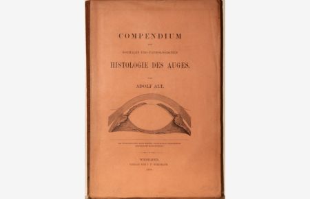 Compendium der normalen und pathologischen Histologie des Auges.