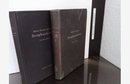 Lehrbuch der Bergbaukunde mit besonderer Berücksichtigung des Steinkohlenbergbaues - 2 Bände  - F. Heise ; F. Herbst